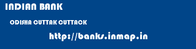 INDIAN BANK  ODISHA CUTTAK CUTTACK   banks information 